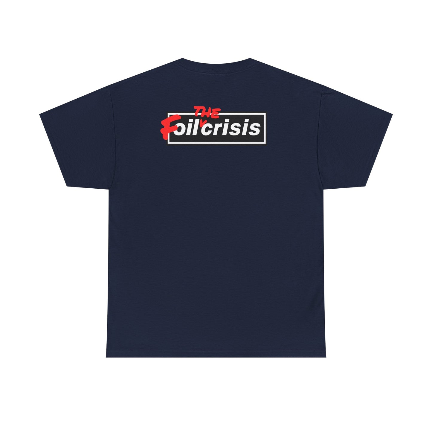 oil crisis/Foil THE crisis Unisex Heavy Cotton Tee