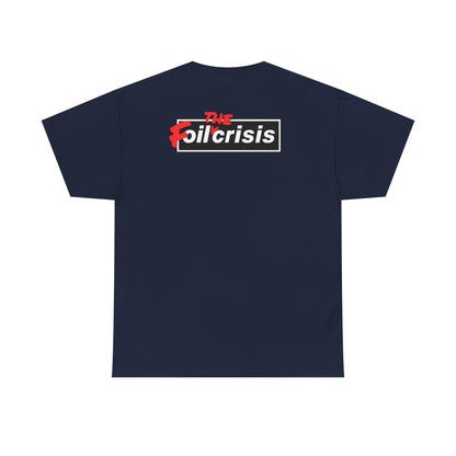 oil crisis/Foil THE crisis Unisex Heavy Cotton Tee