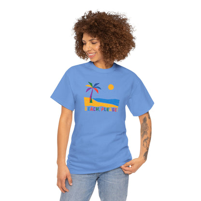 BEACH, PLEASE! Unisex Heavy Cotton Tee