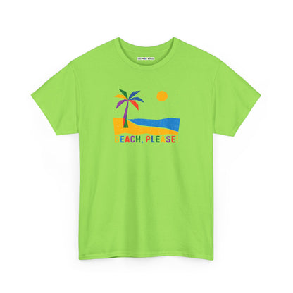 BEACH, PLEASE! Unisex Heavy Cotton Tee