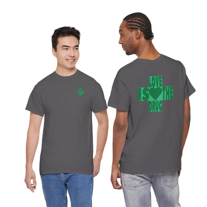 LOVE IS THE DRUG Unisex Heavy Cotton Tee