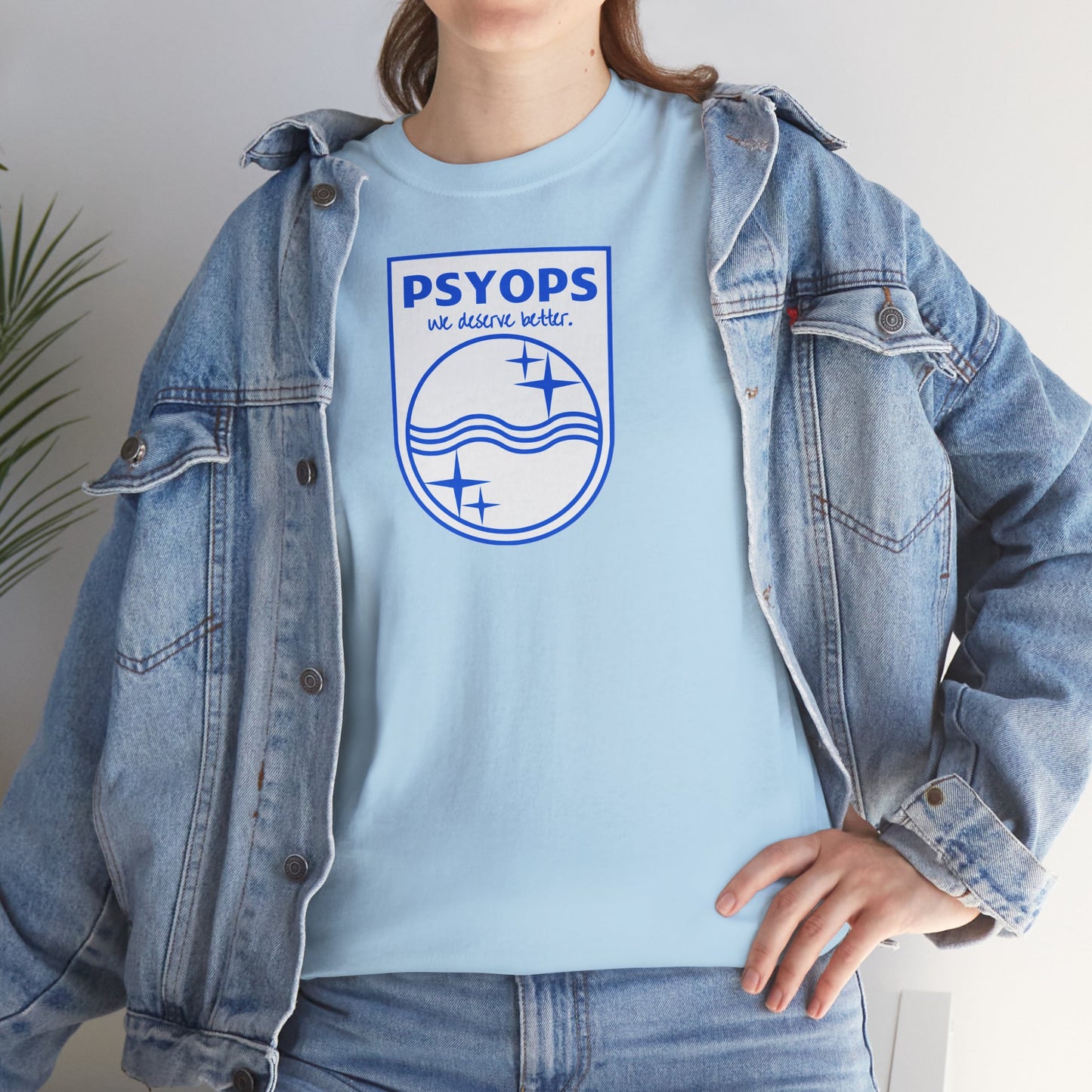 we deserve better PSYOPS Unisex Heavy Cotton Tee
