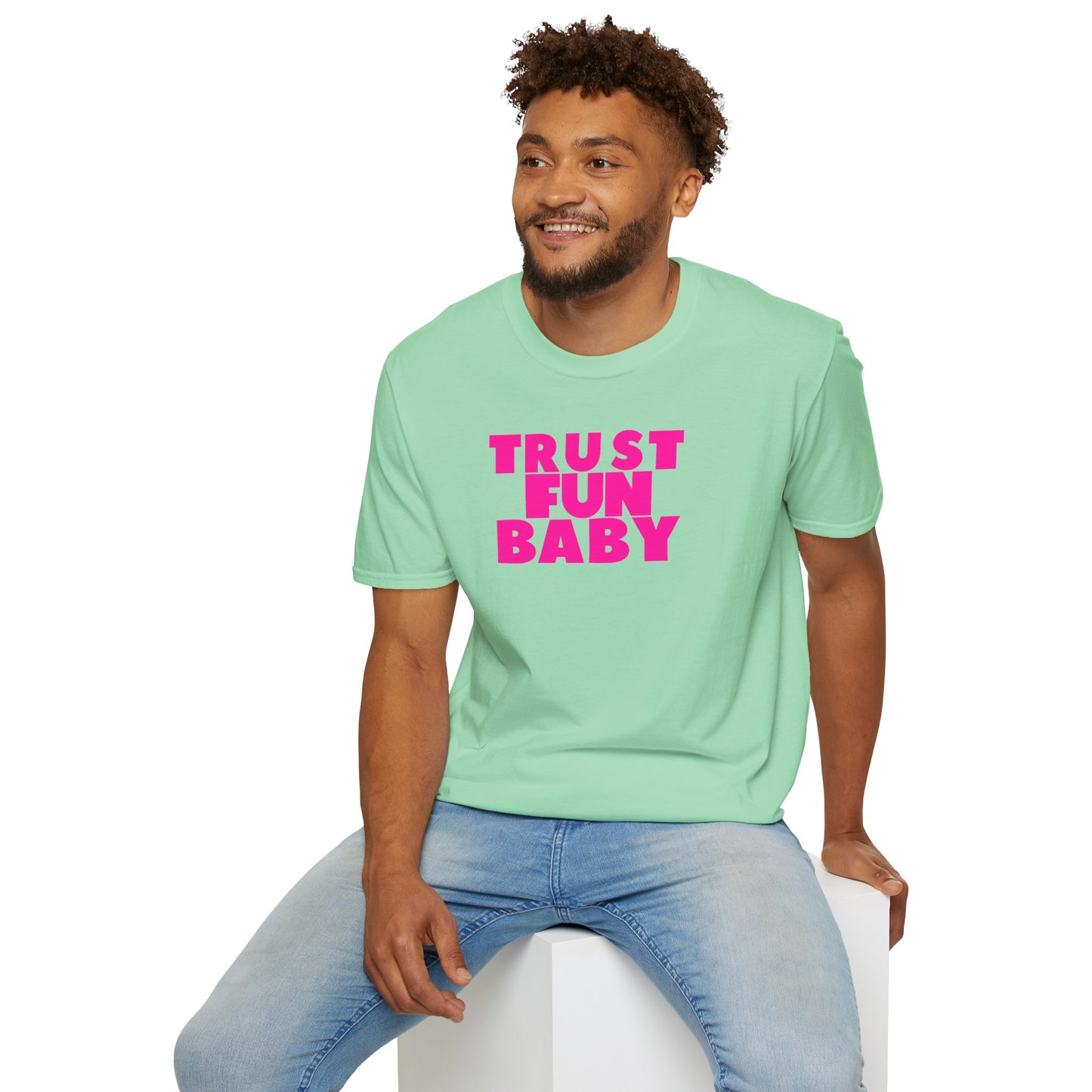 TRUST FUN BABY Unisex Softstyle 100% Cotton T-Shirt