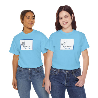 I DO NOT CONSENT Unisex Heavy Cotton Tee