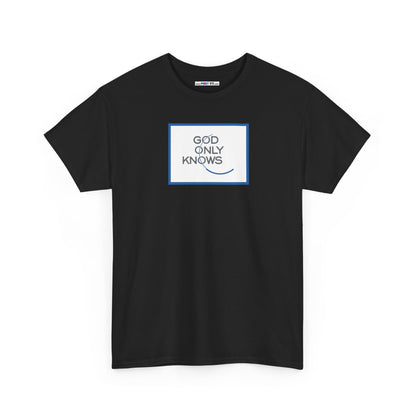 GOD ONLY KNOWS Unisex Heavy Cotton Tee