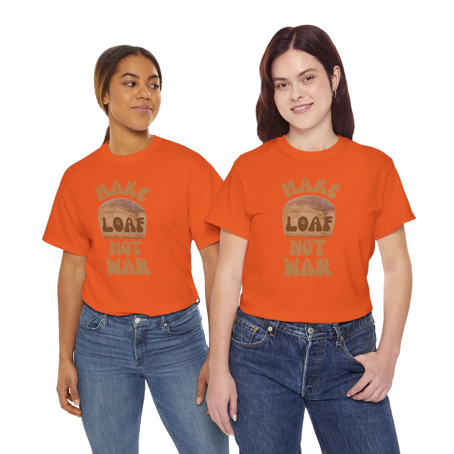 MAKE LOAF NOT WAR Unisex Heavy Cotton Tee