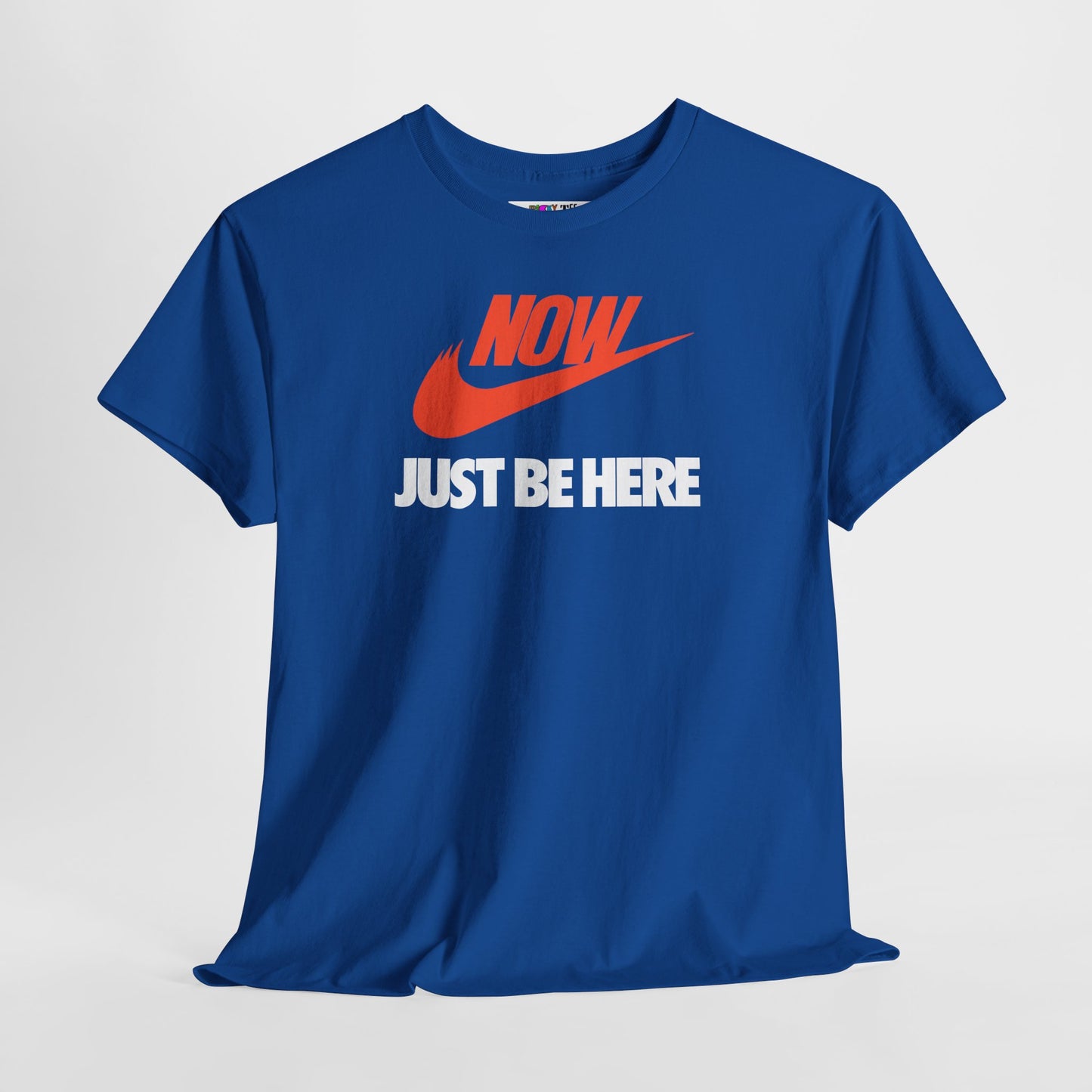 NOW JUST BE HERE Unisex Heavy Cotton Tee