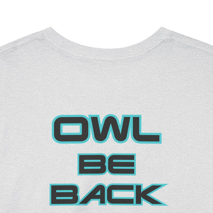 OWL BE BACK Unisex Heavy Cotton Tee