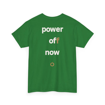 power off now Unisex Heavy Cotton Tee