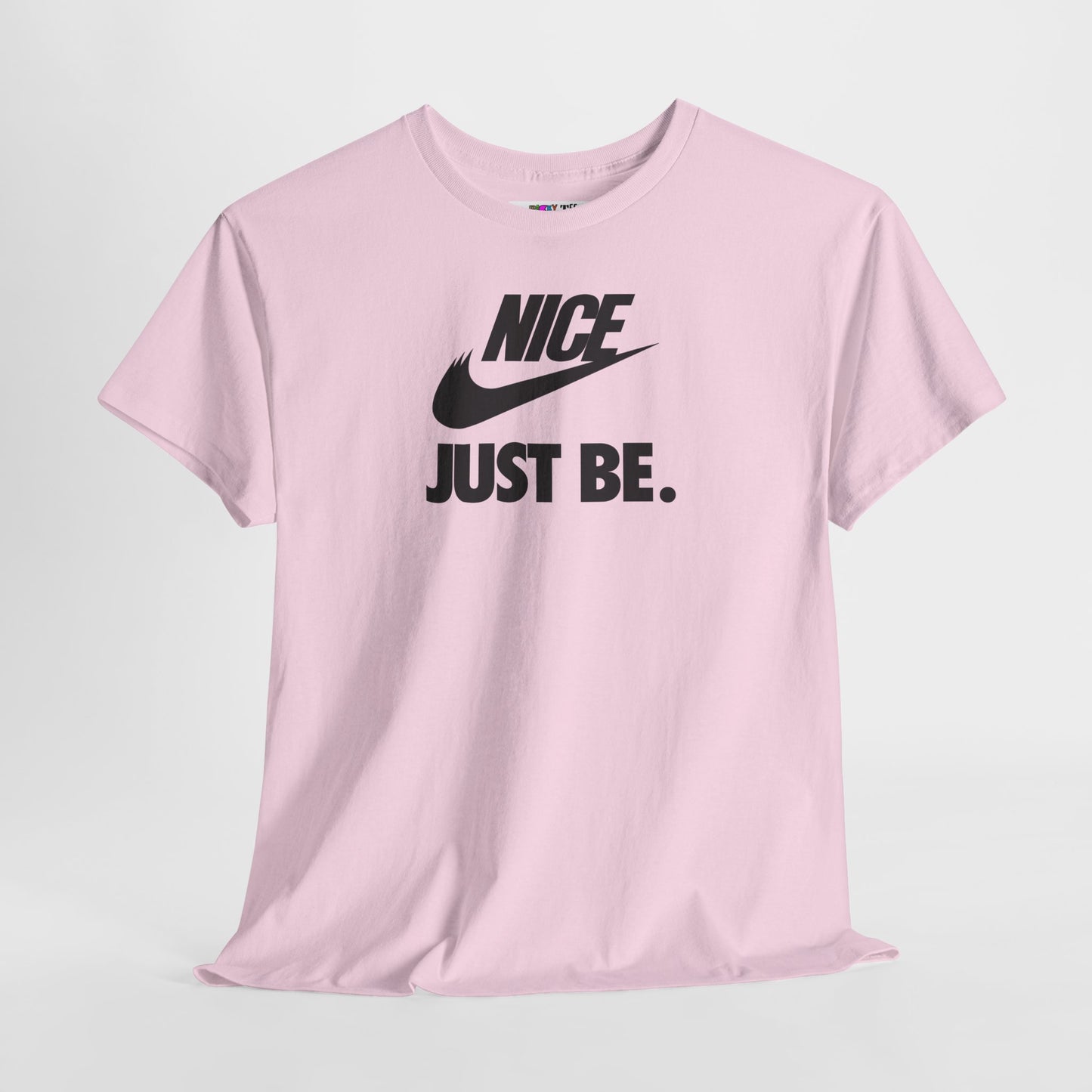 NICE... JUST BE. Unisex Heavy Cotton Tee