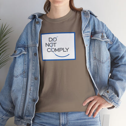 DO NOT COMPLY Unisex Heavy Cotton Tee