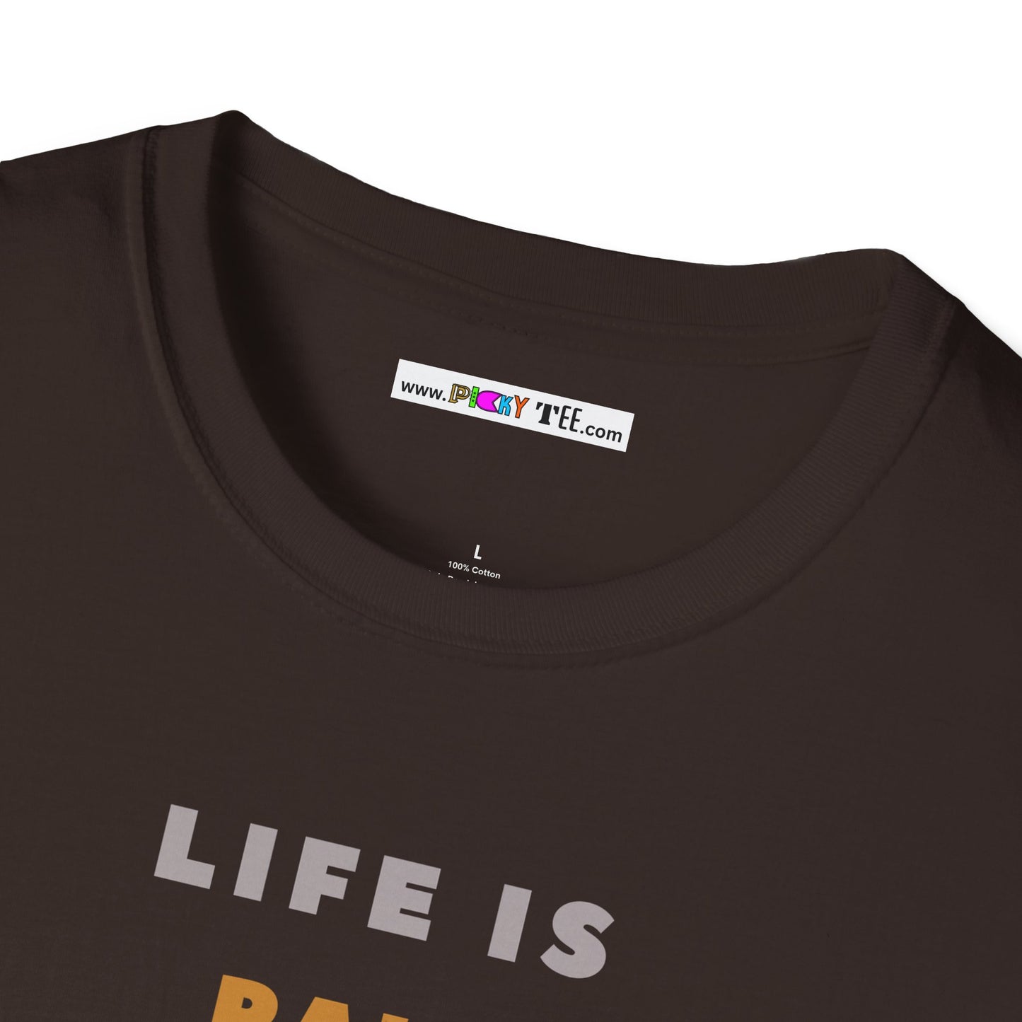 LIFE IS PAIN...AU CHOCOLAT Unisex Softstyle 100% Cotton T-Shirt