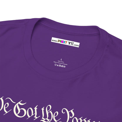 WE GOT THE POWER Unisex Heavy Cotton Tee