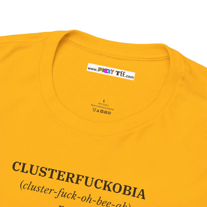 CLUSTERFUCKOBIA Unisex Heavy Cotton Tee