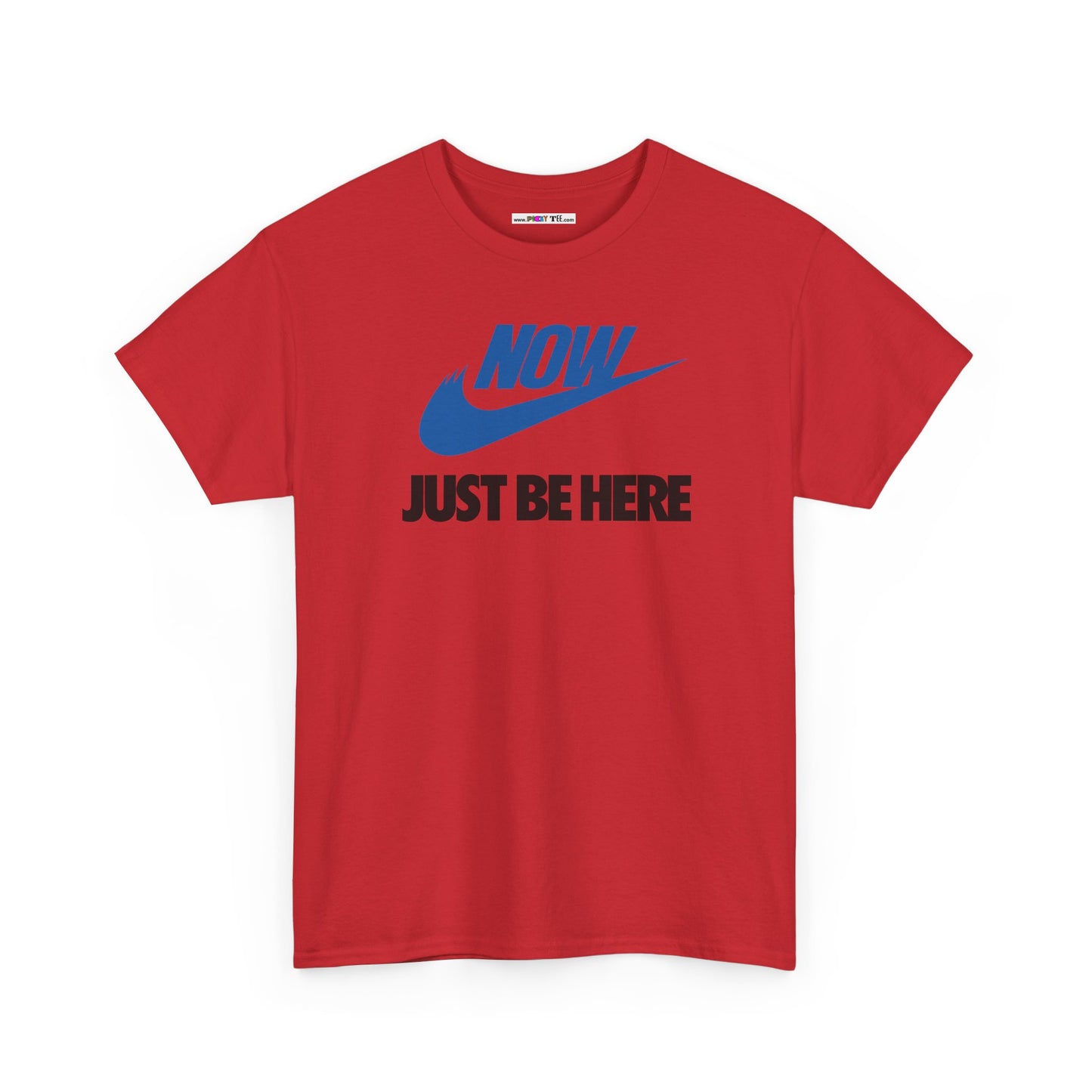 NOW JUST BE HERE Unisex Heavy Cotton Tee