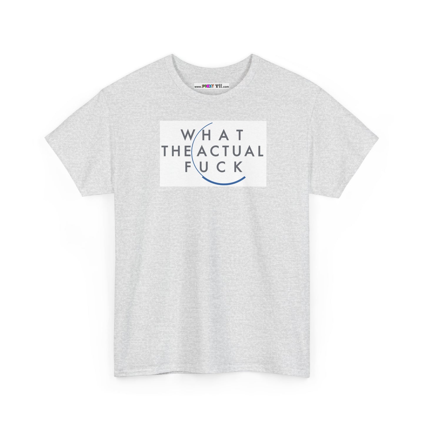 WHAT THE ACTUAL FUCK Unisex Heavy Cotton Tee