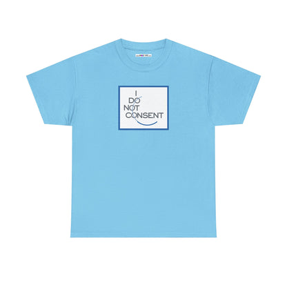 I DO NOT CONSENT Unisex Heavy Cotton Tee