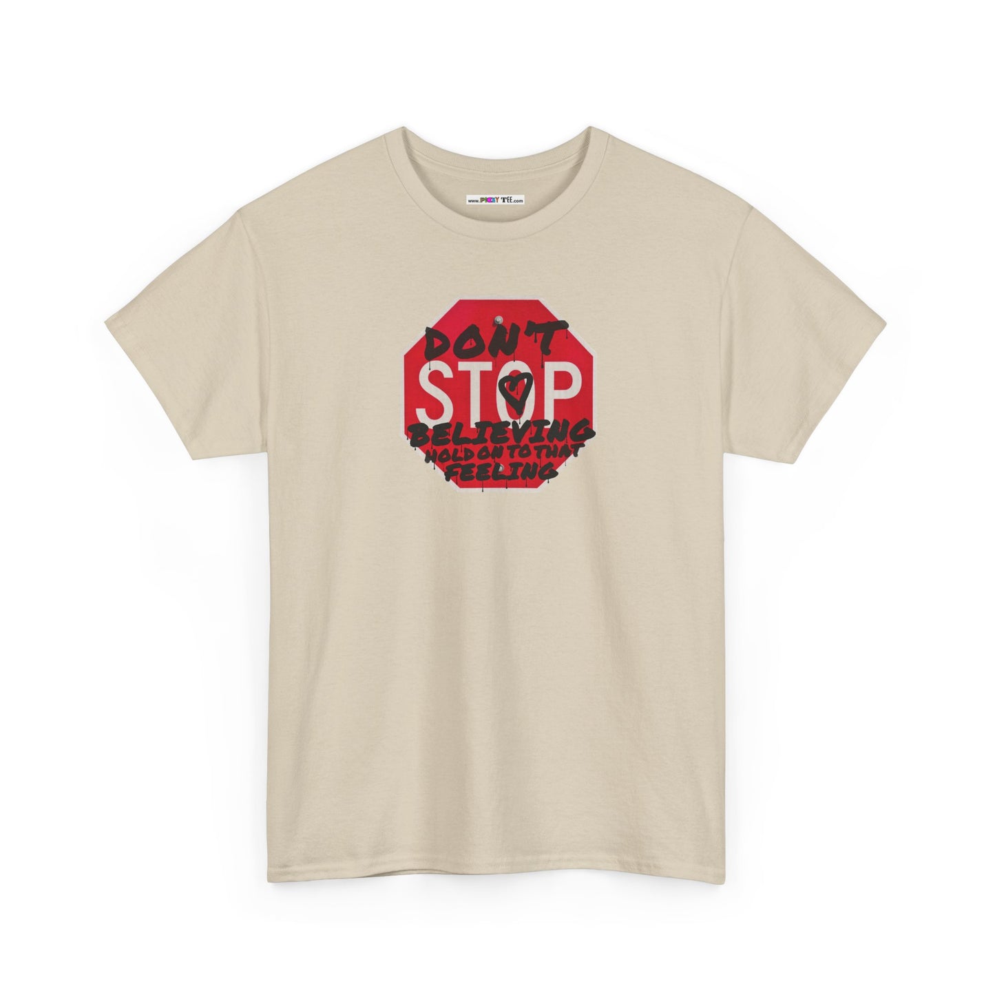 don't STOP believing  hold on to that feeling Unisex Heavy Cotton Tee