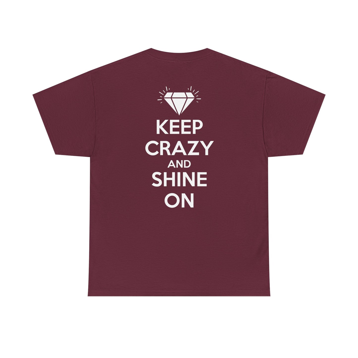 KEEP CRAZY AND SHINE ON Unisex Heavy Cotton Tee