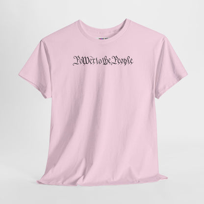 poWEr to THE PEOPLE Unisex Heavy Cotton Tee