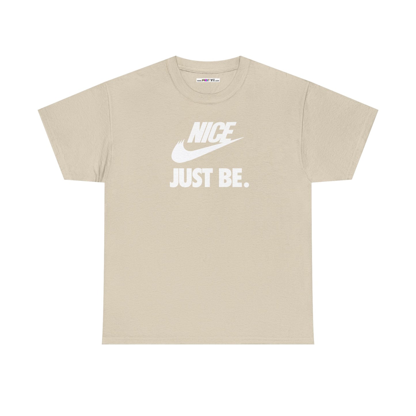 NICE... JUST BE. Unisex Heavy Cotton Tee