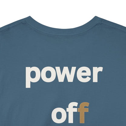 power off now Unisex Heavy Cotton Tee