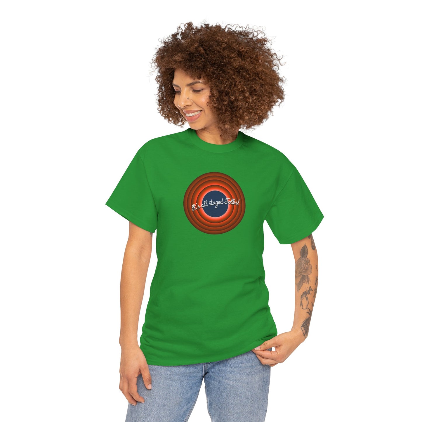It's all staged Folks! Unisex Heavy Cotton Tee