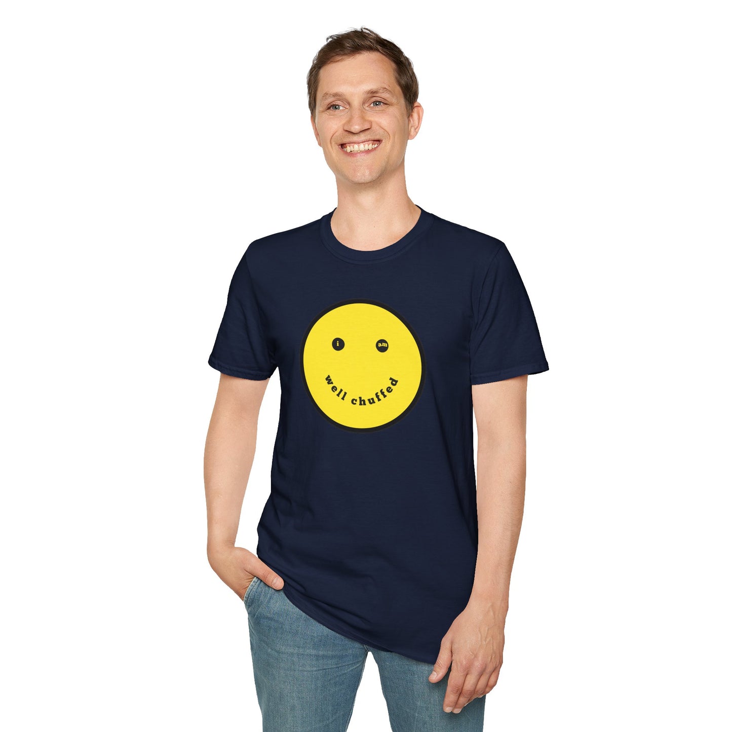 I AM WELL CHUFFED Unisex Softstyle 100% Cotton T-Shirt