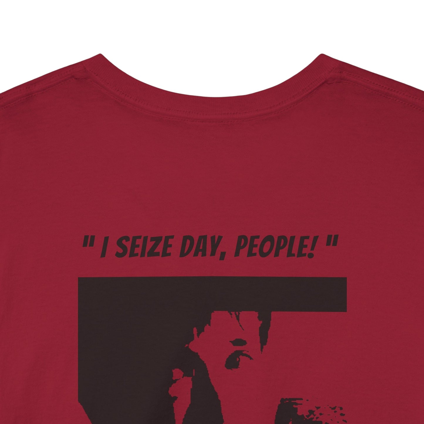 CARPE DIEM "I SEIZE DAY, PEOPLE" Unisex Heavy Cotton Tee