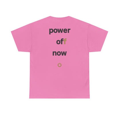 power off now Unisex Heavy Cotton Tee