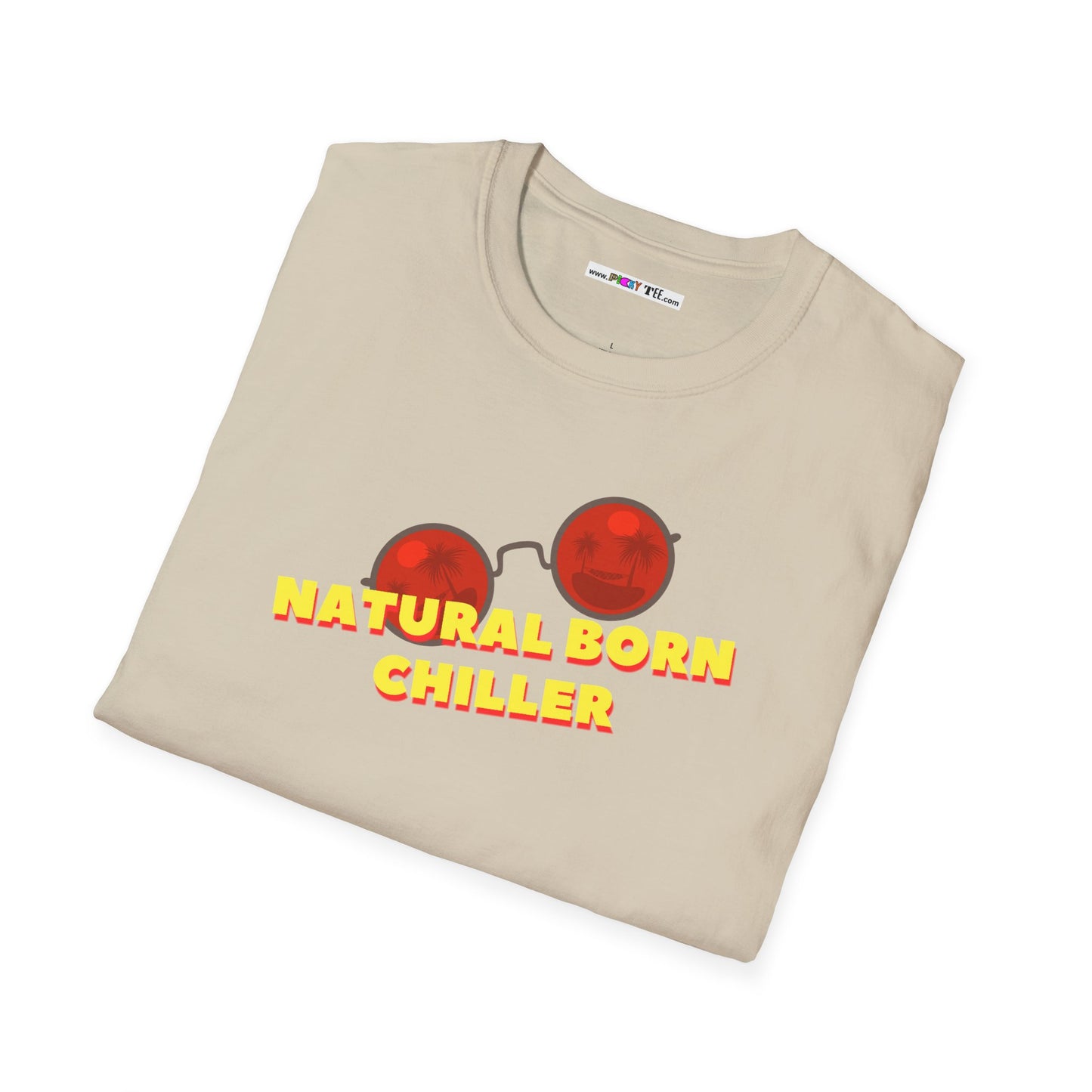 NATURAL BORN CHILLER Unisex Softstyle 100% Cotton T-Shirt