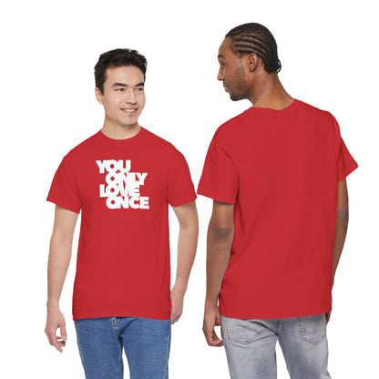 YOLO - YOU ONLY LOVE ONCE Unisex Heavy Cotton Tee