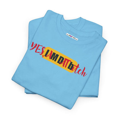 YES, IAMDATbitch Unisex Heavy Cotton Tee