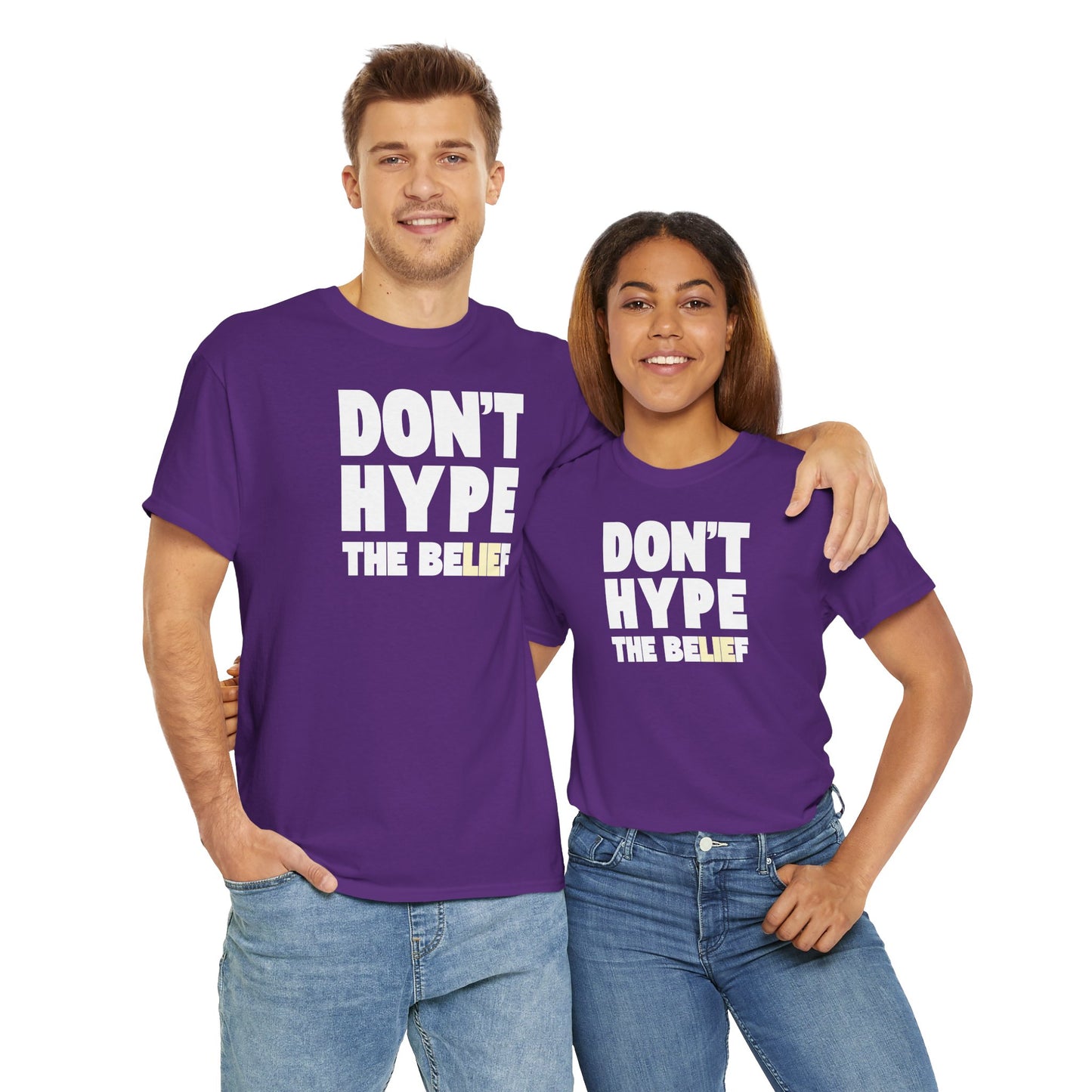 DON'T HYPE THE BELIEF Unisex Heavy Cotton Tee