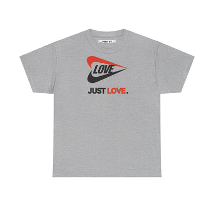 LOVE JUST LOVE. Unisex Heavy Cotton Tee