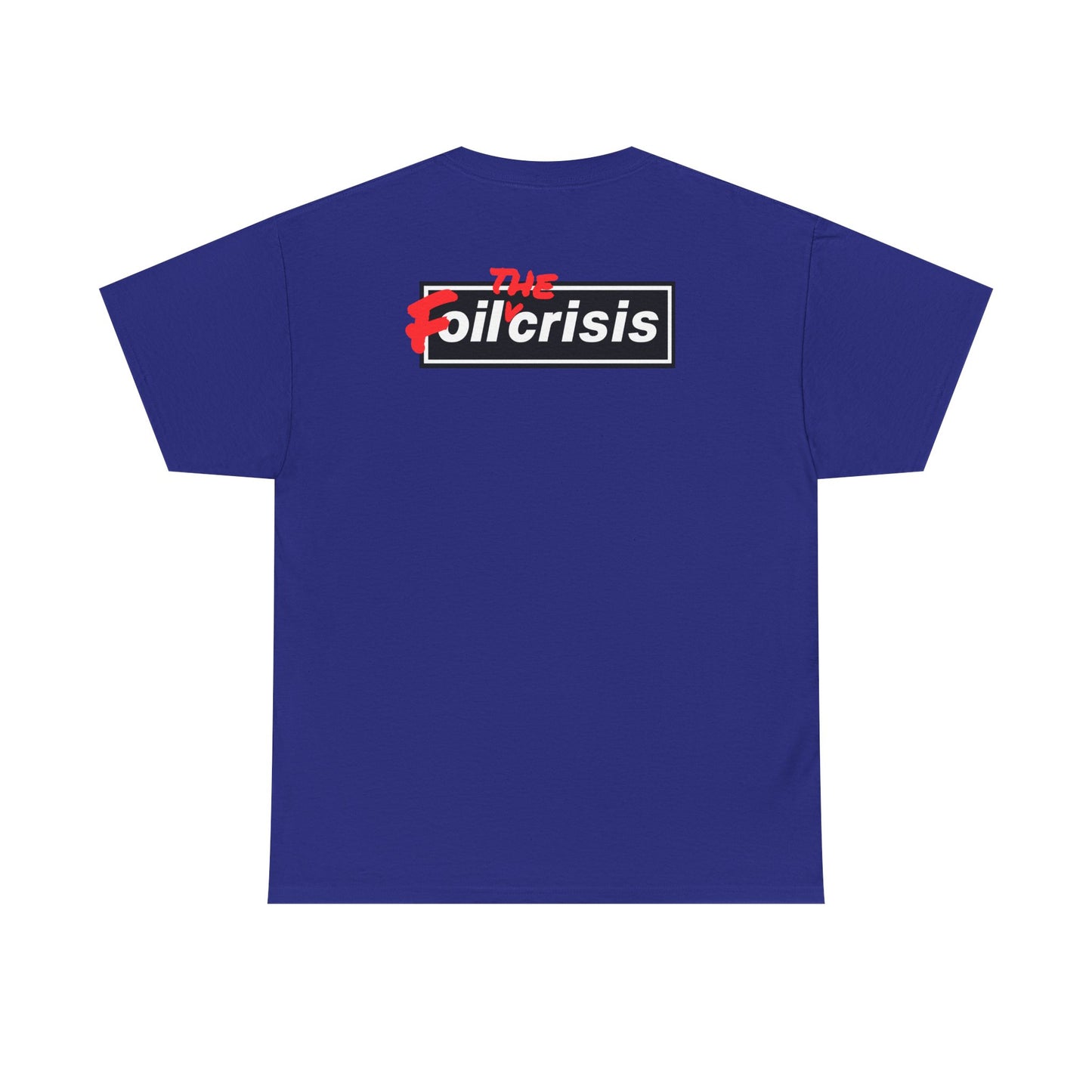 oil crisis/Foil THE crisis Unisex Heavy Cotton Tee