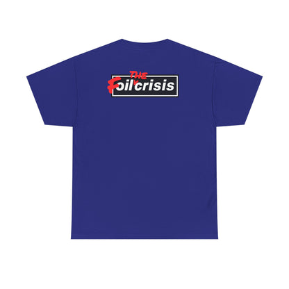 oil crisis/Foil THE crisis Unisex Heavy Cotton Tee