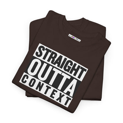 STRAIGHT OUTTA CONTEXT Unisex Heavy Cotton Tee