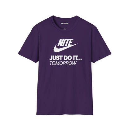 NITE....JUST DO IT....TOMORROW Unisex Softstyle 100% Cotton T-Shirt