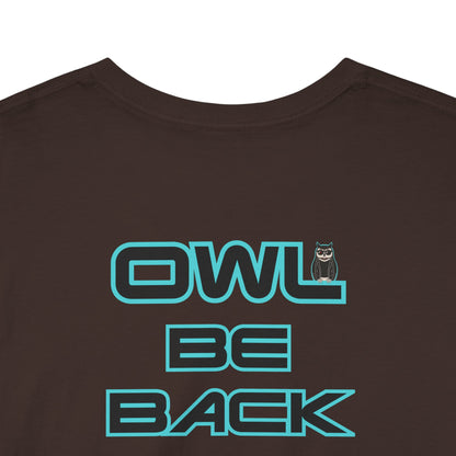 OWL BE BACK Unisex Heavy Cotton Tee