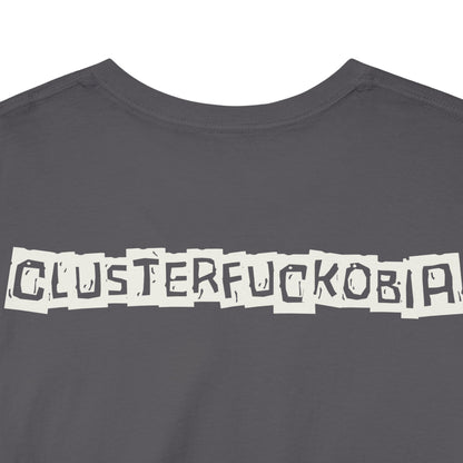 CLUSTERFUCKOBIA Unisex Heavy Cotton Tee