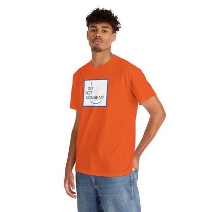 I DO NOT CONSENT Unisex Heavy Cotton Tee