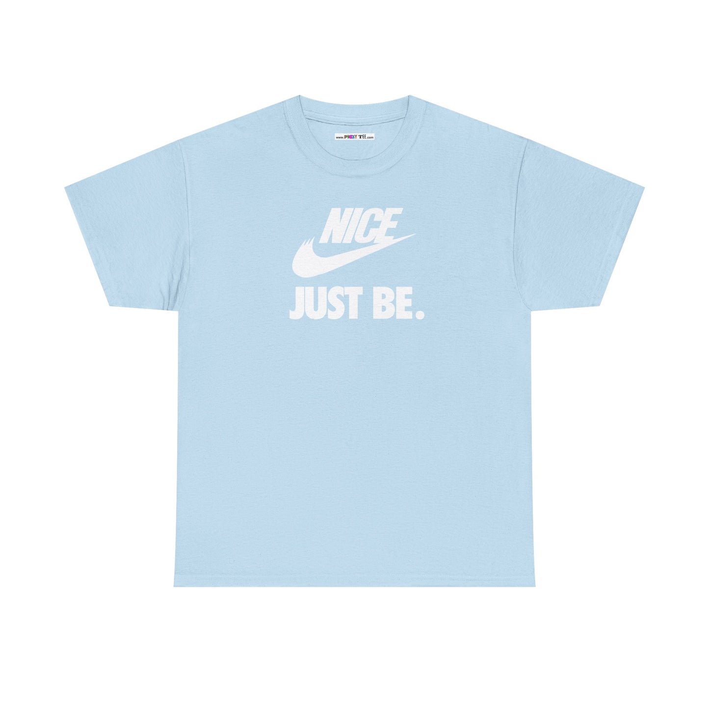 NICE... JUST BE. Unisex Heavy Cotton Tee