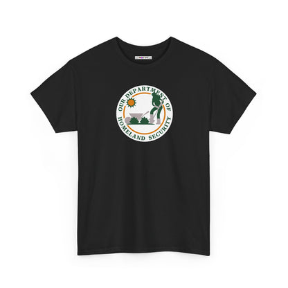 HOMELAND SECURITY (OUR DEPARTMENT OF) Unisex Heavy Cotton Tee