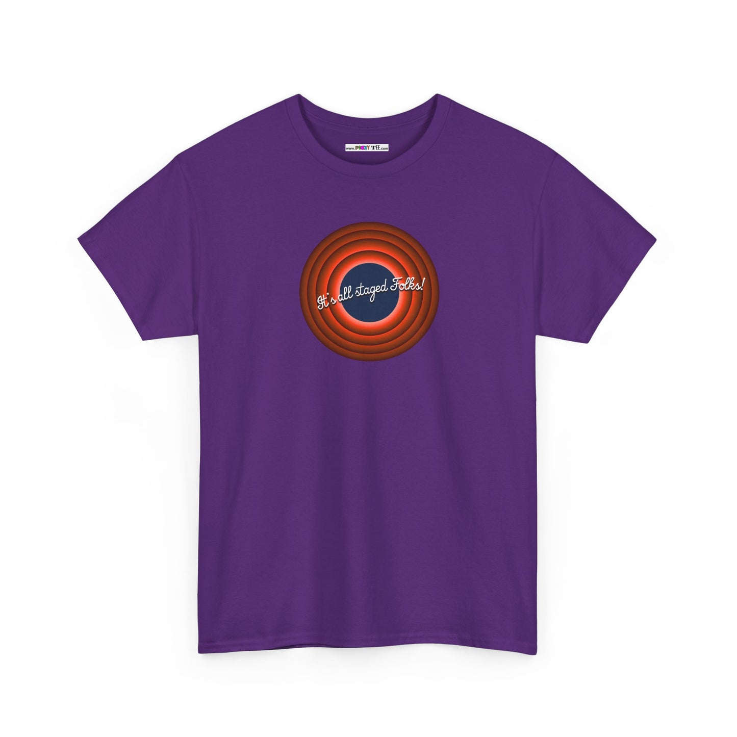 It's all staged Folks! Unisex Heavy Cotton Tee