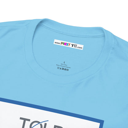 TOLD YOU SO Unisex Heavy Cotton Tee