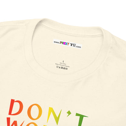 DON'T WORRY BOUT A THING CAUSE Unisex Heavy Cotton Tee