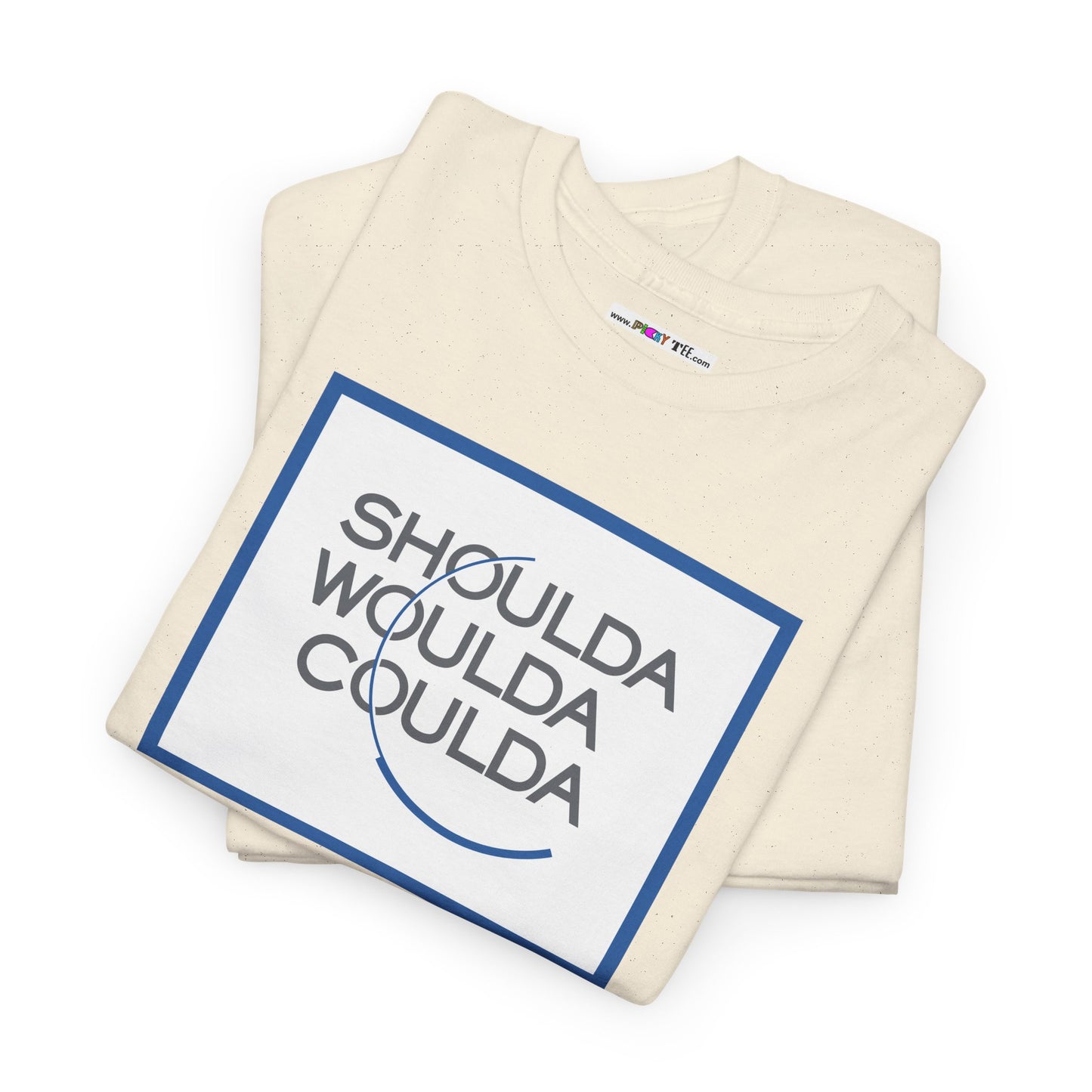 SHOULDA WOULDA COULDA Unisex Heavy Cotton Tee