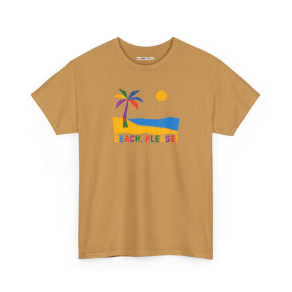 BEACH, PLEASE! Unisex Heavy Cotton Tee