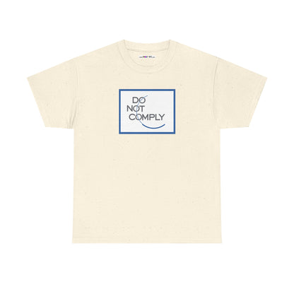 DO NOT COMPLY Unisex Heavy Cotton Tee